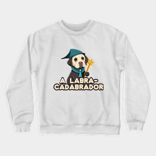 A Labra-cadabrador Crewneck Sweatshirt